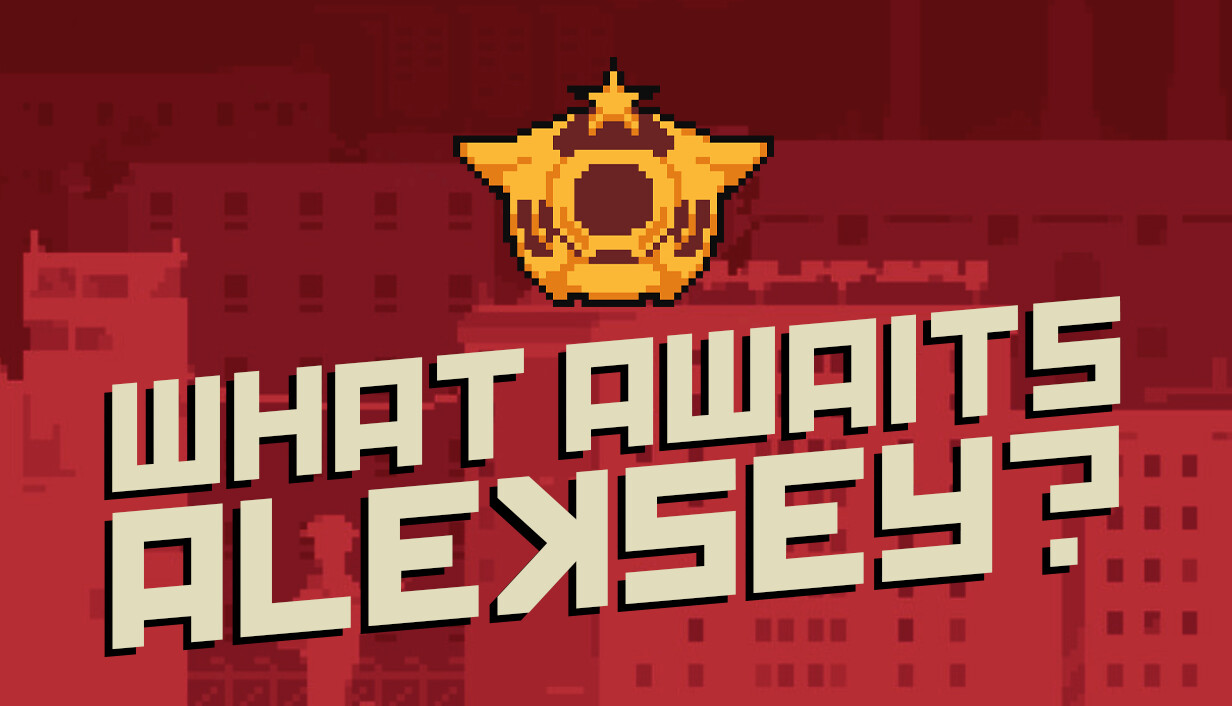 What Awaits, Aleksey?