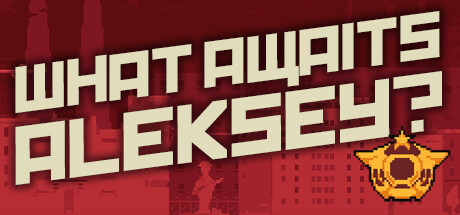 What Awaits, Aleksey? Steam Banner