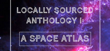 Locally Sourced Anthology I: A Space Atlas steam charts