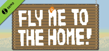 Fly Me To The Home! Demo