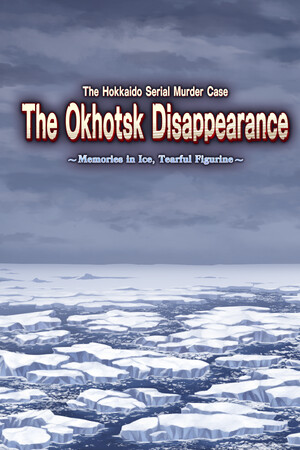 The Hokkaido Serial Murder Case The Okhotsk Disappearance ~Memories in Ice, Tearful Figurine~ — Steam catalog