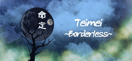 Teimei 定命 - Borderless -