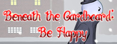 Beneath the Cardboard: Be Happy