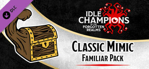 Idle Champions - Classic Mimic Familiar Pack