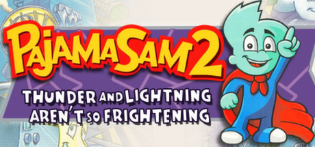 Pajama Sam 2: Thunder And Lightning Aren't So Frightening Cover Image