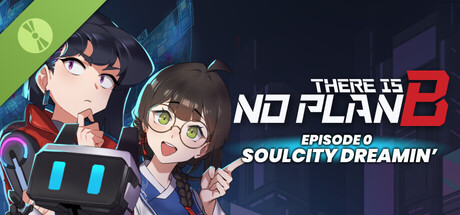 There is NO PLAN B - Episode 0