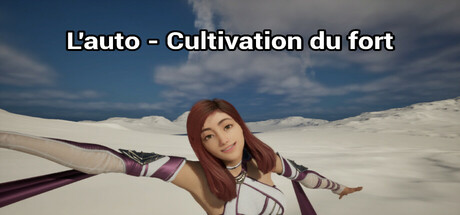L'auto - Cultivation du fort