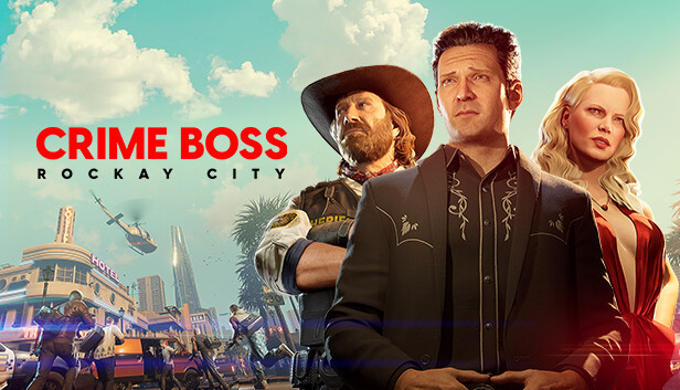 Crime Boss: Rockay City The Complete Collection