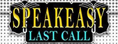 Speakeasy: Last Call