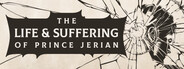 The Life and Suffering of Prince Jerian