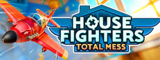 House Fighters: Total Mess game capsule image