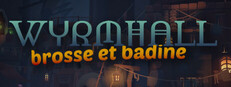 WYRMHALL: Brosse et badine