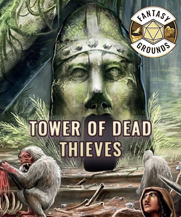 Fantasy Grounds - Tower of Dead Thieves