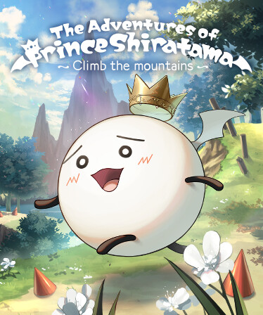 The Adventures of Prince Shiratama ~Climb the mountains~