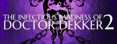 The Infectious Madness of Doctor Dekker 2 game capsule image