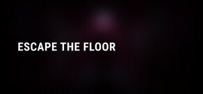 Escape the Floor