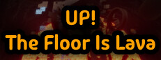 Up! The Floor Is Lava