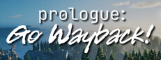 Prologue: Go Wayback!