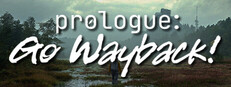 Prologue: Go Wayback!