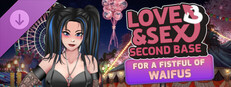 Love and Sex: Second Base - For A Fistful Of Waifu