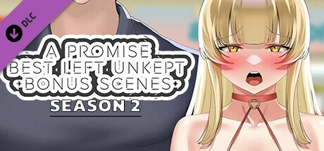 A Promise Best Left Unkept - Bonus Scenes [Season 2]