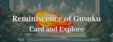 Reminiscence of Gusuku: Card and Explore