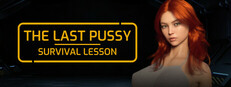 The Last Pussy: Survival Lesson