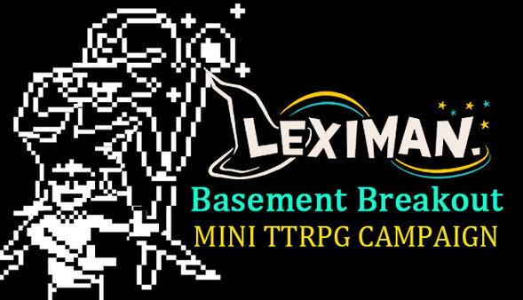 Leximan - Basement Breakout Mini Campaign