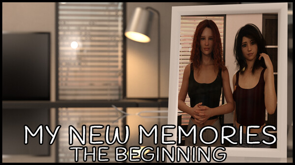 My New Memories: The Beginning.