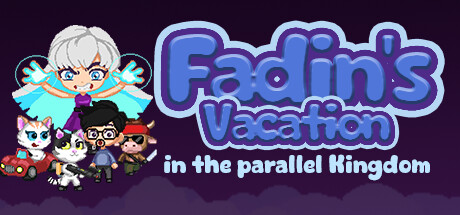 Steam：Fadin's Vacation in the Parallel Kingdom