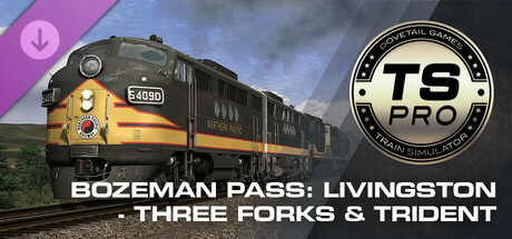 Train Simulator: Bozeman Pass: Livingston - Three Forks & Trident