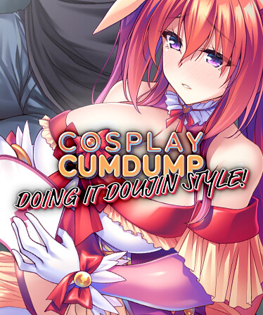 Cosplay Cumdump: Doing it Doujin Style