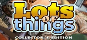 Lots of Things - Collector's Edition