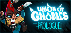 Union of Gnomes: Prologue