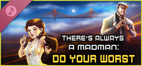 There's Always a Madman: Do Your Worst Soundtrack banner image