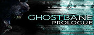 Ghostbane: Prologue