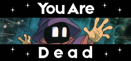 You Are Dead
