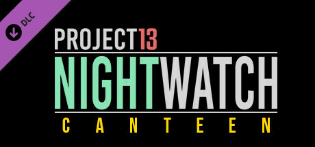 Project 13: Nightwatch - Canteen banner image