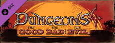 Dungeons 4 - The Good, the Bad and the Evil в Steam