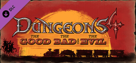 Dungeons 4 - The Good, the Bad and the Evil banner