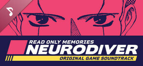 Read Only Memories: NEURODIVER Original Game Soundtrack