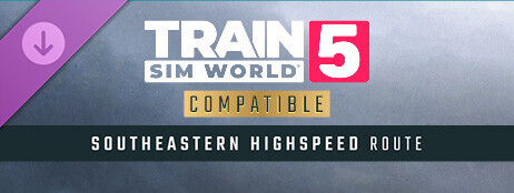 Train Sim World® 5: Southeastern Highspeed: London St Pancras – Ashford Intl & Faversham Route Add-On cover art