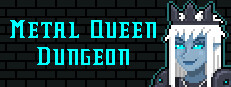 Metal Queen Dungeon