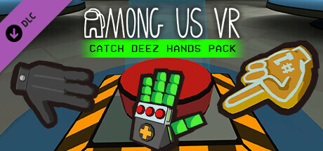 Among Us VR - Glove Pack: Catch Deez Hands banner image