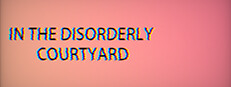 InTheDisorderlyCourtyard