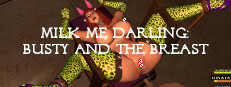 MILK ME DARLING: BUSTY AND THE BREAST
