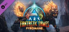 ARK Fantastic Tames - Pyromane