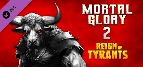 Mortal Glory 2 - Reign of Tyrants banner image