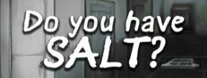 Do you have SALT?