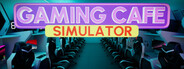 Gaming Cafe Simulator